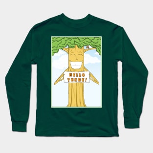 Hello there! Long Sleeve T-Shirt